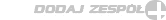 dodaj zesp�